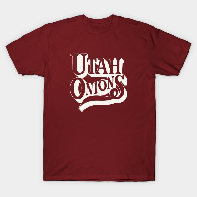 Utah Onions Vintage Type T-Shirt by sombreroinc